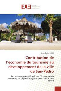 Produktbild: Contribution de l'&eacute;conomie du tourisme au d&eacute;veloppement de la ville de San-Pedro