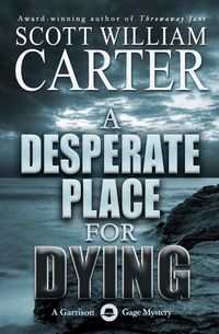 Produktbild: A Desperate Place for Dying (A Garrison Gage Mystery, #2)