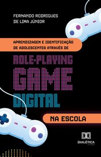 Produktbild: Aprendizagem e Identifica&ccedil;&atilde;o de Adolescentes atrav&eacute;s de Role-Playing Game Digital na Escola