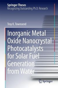 Produktbild: Inorganic Metal Oxide Nanocrystal Photocatalysts for Solar Fuel Generation from Water