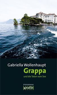 Bild vom Artikel Grappa und die Toten vom See vom Autor Gabriella Wollenhaupt