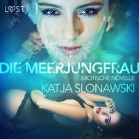 Produktbild: Die Meerjungfrau: Erotische Novelle (Ungek&uuml;rzt)
