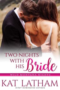 Produktbild: Two Nights with His Bride (Wild Montana Nights, #2)