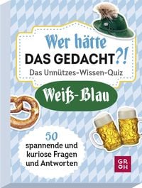 Produktbild: Wer h&auml;tte das gedacht?! Das Unn&uuml;tzes-Wissen-Quiz Wei&szlig;-Blau
