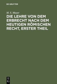 Produktbild: Die Lehre von dem Erbrecht nach dem heutigen R&ouml;mischen Recht, erster Theil