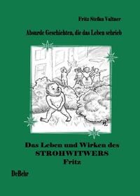 Produktbild: Das Leben und Wirken des Strohwitwers Fritz