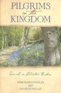 Produktbild: Pilgrims in the Kingdom: Travels in Christian Britain