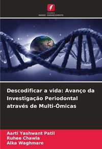 Produktbild: Descodificar a vida: Avan&ccedil;o da Investiga&ccedil;&atilde;o Periodontal atrav&eacute;s de Multi-&Oacute;micas