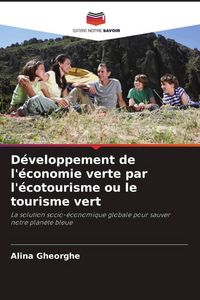 Produktbild: D&eacute;veloppement de l'&eacute;conomie verte par l'&eacute;cotourisme ou le tourisme vert