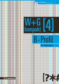 Produktbild: W&G kompakt. Band 4 f&uuml;r Lehrpersonen, B-Profil