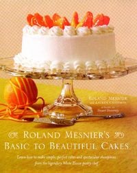 Produktbild: Roland Mesnier's Basic to Beautiful Cakes