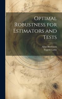 Produktbild: Optimal Robustness for Estimators and Tests