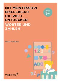 Produktbild: Mit Montessori spielerisch die Welt entdecken: W&ouml;rter und Zahlen