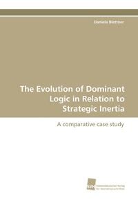 Produktbild: The Evolution of Dominant Logic in Relation to Strategic Inertia