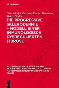 Produktbild: Die progressive Sklerodermie - Modell einer immunologisch dysregulierten Fibrose