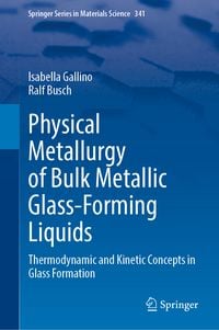 Produktbild: Physical Metallurgy of Bulk Metallic Glass-Forming Liquids