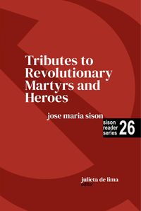 Produktbild: Tributes to Revolutionary Martyrs and Heroes (Sison Reader Series, #26)