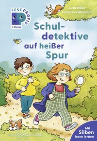 Produktbild: Leseprofis &ndash; Silbe-f&uuml;r-Silbe: Schuldetektive auf hei&szlig;er Spur, 1. Klasse