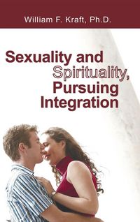 Produktbild: Sexuality and Spirituality, Pursuing Integration