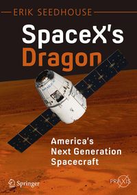 Produktbild: SpaceX's Dragon: America's Next Generation Spacecraft