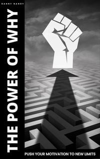 Produktbild: The Power of Why - Push Your Motivation To New Limits