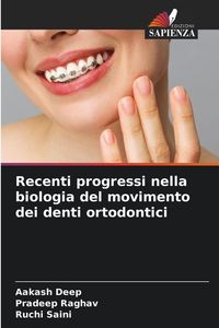 Produktbild: Recenti progressi nella biologia del movimento dei denti ortodontici