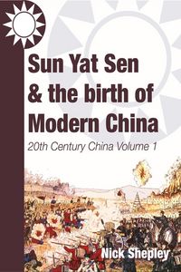 Produktbild: Sun Yat Sen and the birth of modern China