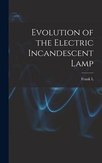 Produktbild: Evolution of the Electric Incandescent Lamp