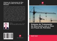 Produktbild: Sistema de Tratamento de &Oacute;leo Junto com o &Oacute;leo em Po&ccedil;os de Petr&oacute;leo