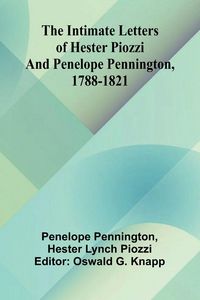 Produktbild: The Intimate Letters Of Hester Piozzi And Penelope Pennington, 1788-1821