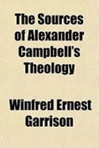 Produktbild: The Sources of Alexander Campbell's Theology