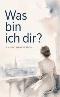 Produktbild: Was bin ich dir?