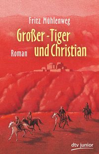Bild vom Artikel Großer-Tiger und Christian vom Autor Fritz Mühlenweg