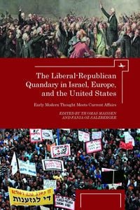 Produktbild: The Liberal-Republican Quandary in Israel, Europe and the United States