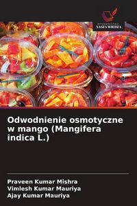 Produktbild: Odwodnienie osmotyczne w mango (Mangifera indica L.)