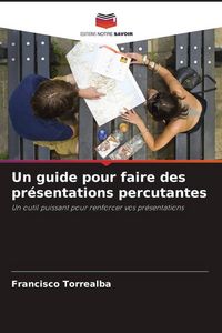 Produktbild: Un guide pour faire des pr&eacute;sentations percutantes