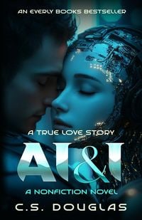 Produktbild: AI and I: A True Love Story (The Phronopsychic Series, #1)