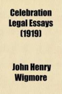 Produktbild: Celebration Legal Essays; To Mark the Twenty-Fifth Year of Service of John H. Wigmore as Professor of Law in Northwestern University