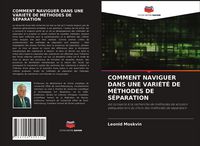 Produktbild: Comment Naviguer Dans Une Vari&eacute;t&eacute; De M&eacute;thodes De S&eacute;paration