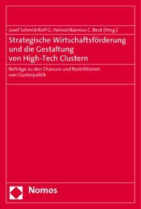 Produktbild: Strategische Wirtschaftsf&ouml;rderung und die Gestaltung von High-Tech Clustern