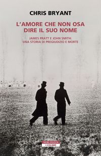 Produktbild: L' amore che non osa dire il suo nome. James Pratt e John Smith: una storia di pregiudizio e morte