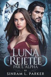 Produktbild: Luna Rejet&eacute;e par L'alpha (LA S&Eacute;RIE DU PACK DE LA CR&Ecirc;TE NORD, #3)