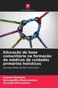 Produktbild: Educa&ccedil;&atilde;o de base comunit&aacute;ria na forma&ccedil;&atilde;o de m&eacute;dicos de cuidados prim&aacute;rios hol&iacute;sticos