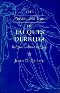 Produktbild: The Prayers and Tears of Jacques Derrida