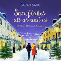 Produktbild: Snowflakes All Around Us (A Royal Christmas Romance)