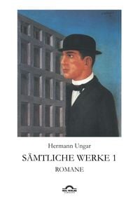 Produktbild: Hermann Ungar: S&auml;mtliche Werke 1