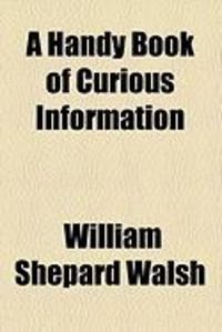 Produktbild: A Handy Book of Curious Information