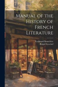 Produktbild: Manual of the History of French Literature