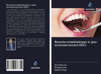 Produktbild: Recente ontwikkelingen in glas-ionomeercement (GIC)