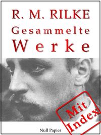 Bild vom Artikel Rilke - Gesammelte Werke vom Autor Rainer Maria Rilke